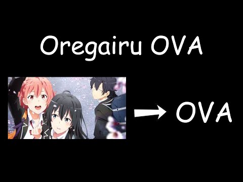 so the Oregairu OVA was announced...