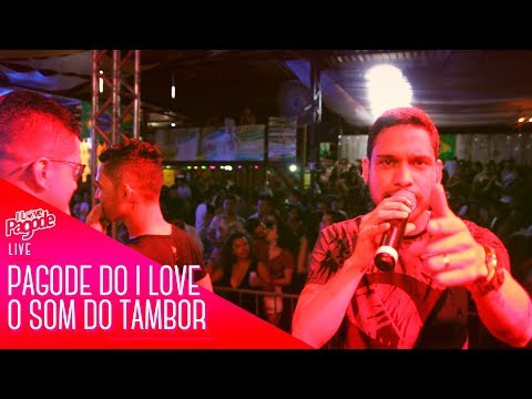 I Love Pagode - Pagode do I Love / O Som do Tambor (Live)