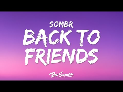 sombr - back to friends (Lyrics) "how can we go back to being friends"