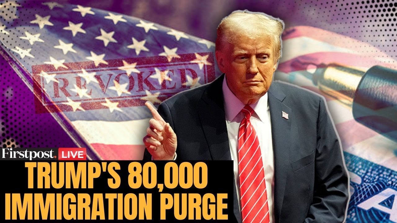 LIVE: Trump Administration Revokes 80,000 Visas Amid Crackdown on Immigration | Firstpost America