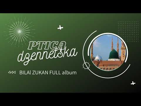 PTICA DZENNETSKA | Bilal Zukan | FULL album