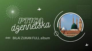 Download lagu PTICA DZENNETSKA | Bilal Zukan | FULL album mp3 Download lagu PTICA DZENNETSKA | Bilal Zukan | FULL album mp3