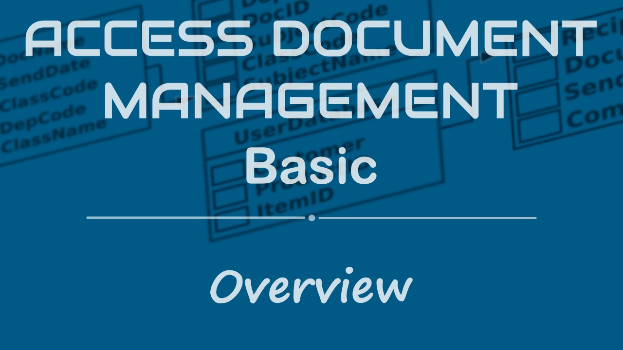 Access Document Management Basic- Overview