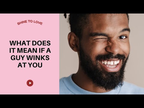 What Does It Mean If A Guy Winks At You #guys #wink #dating