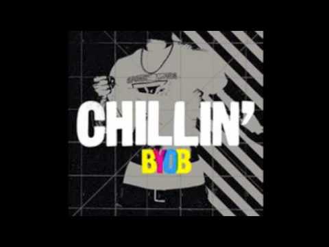 Byob - Chillin (Dirtyloud Remix)