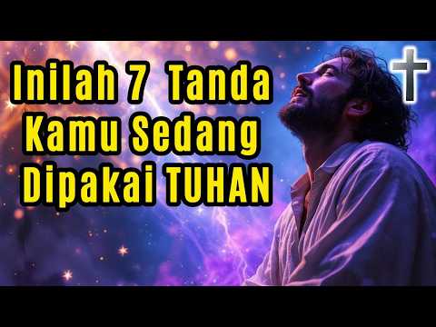 7 Tanda Hidupmu Sedang Dipakai TUHAN🔥