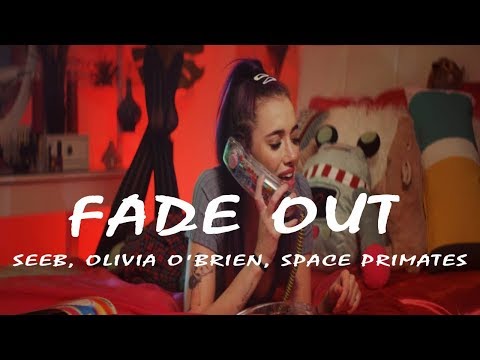 Seeb, Olivia O'Brien, Space Primates  - Fade Out (Lyric Video)