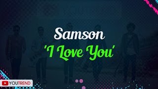 Samson - I Love You Lirik Video