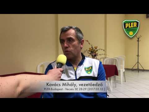 Kovács Mihály interjú (PLER-Budapest - Vecsés SE 28-29 2017.03.12.)
