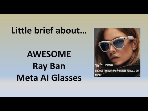 Little Brief about: Meta Ray Ban Smart Glasses with AI Features