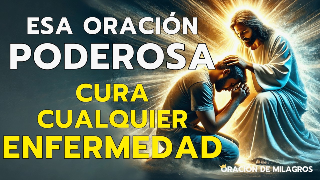 ESA ORACIÓN PODEROSA CURA CUALQUIER ENFERMEDAD | SI ESTÁS ENFERMO, ESCÚCHALA CON MUCHA FE