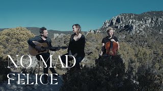 Music video thumbnail preview for No Mad - Félice [live en haut de la montagne] by No Mad?