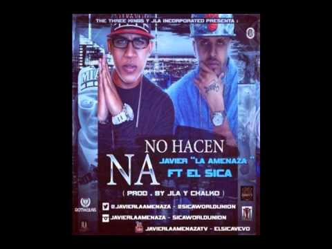 El Sica Ft Javier La Amenaza - No Hacen Na