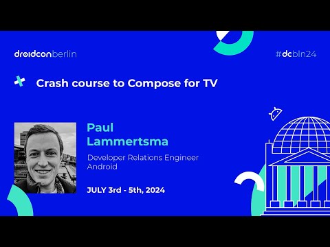 Crash course to Compose for TV - Paul Lammertsma | droidcon Berlin 2024