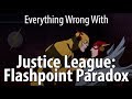 Everything Wrong With Justice League: Flashpoint Paradox