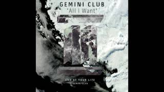 Gemini Club - All I Want