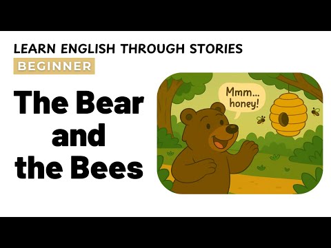The Bear and the Bees 🐻🐝 | Learn English Through Stories | Beginner English
