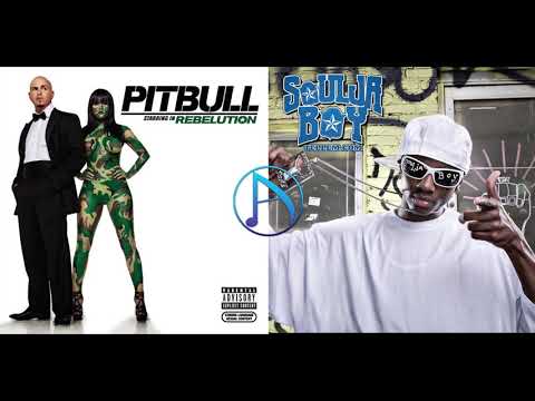 I Know You Want Soulja Boy - Pitbull vs. Soulja Boy
