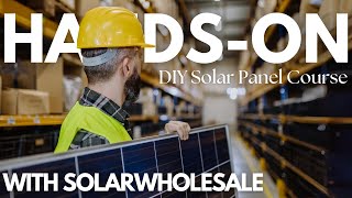 Hands-On DIY Solar Panel Course with Solar Wholesale! *EXCLUSIVE EVENT DISCOUNTS*