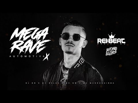 MEGA RAVE AUTOMOTIVA X - DJ DN, MC Delux, MC GW e MC Madruguinha (Vídeo Clipe Oficial)