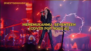 Download lagu Menemukanmu - Seventeen [Cover Pop Rock AI Lirik]#music #aimusic #menemukanmu  mp3