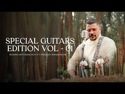 Special Guitars Edition Vol - 01 / Ruwan Hettiarachchi ft Prakash Ranasinghe (Official Music Video)