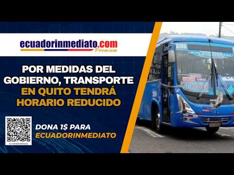 🔴 #URGENTE Radio Pichincha: Por medidas del Gobierno, transporte en Quito tendrá horario reducido
