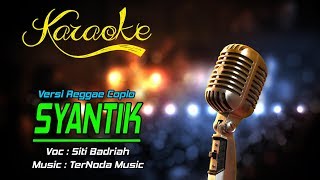 Download lagu Karaoke Lirik Lagu SYANTIK Siti Badriah mp3 Download lagu Karaoke Lirik Lagu SYANTIK Siti Badriah mp3