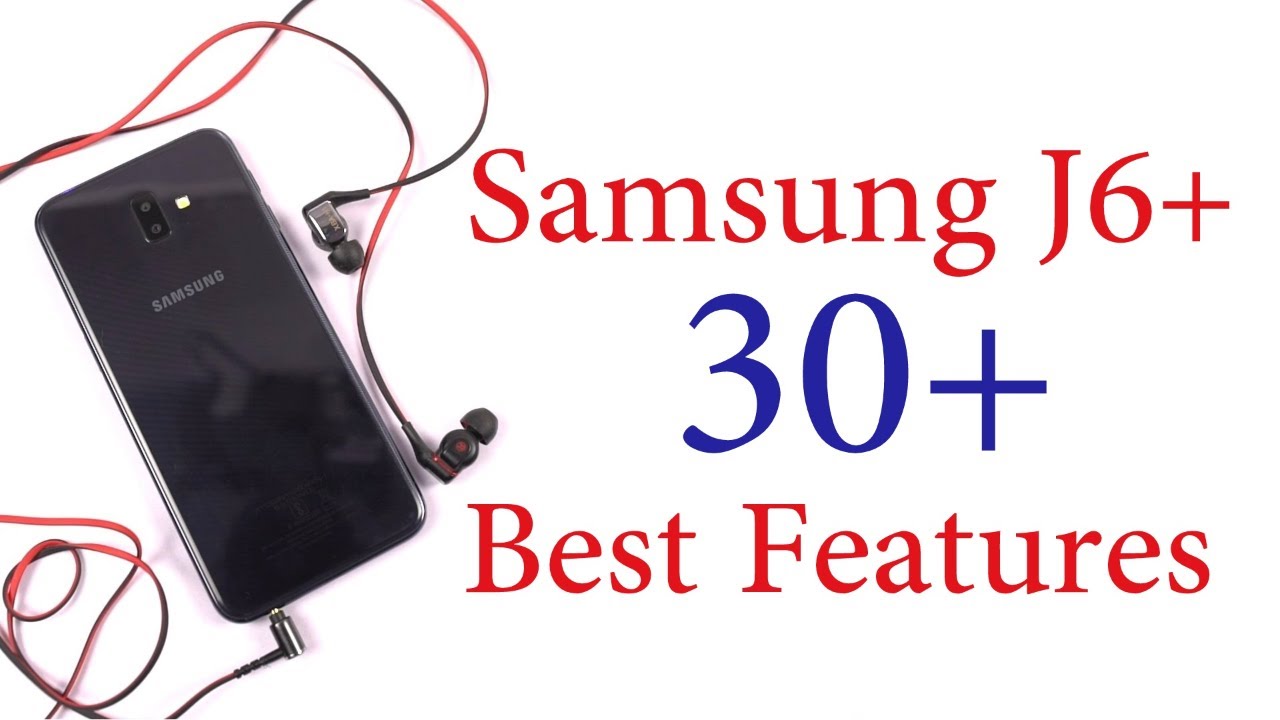 Samsung Galaxy J6+ 30+ Best Features