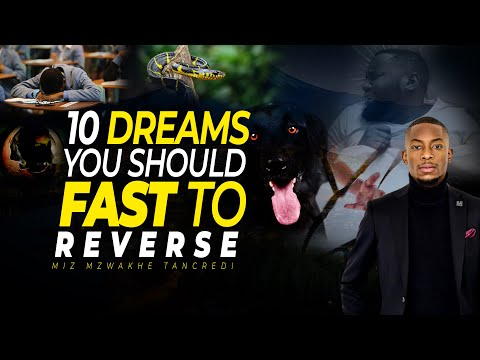 10 Dreams you Must FAST & PRAY to reverse - Miz Mzwakhe Tancredi
