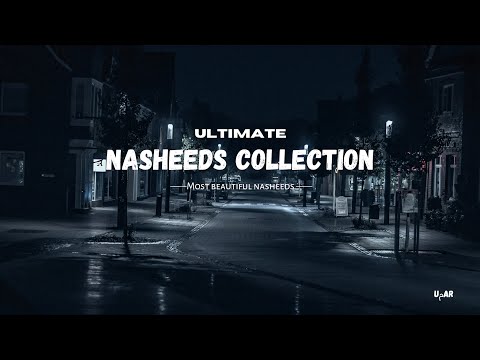 Ultimate collection of nasheeds | best nasheeds - Part 1
