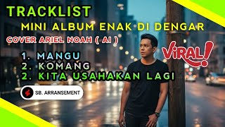 Download lagu 3 LAGU POPULER ENAK DIDENGAR - COVER ARIEL NOAH (Mini Album) | Viral On Tiktok mp3