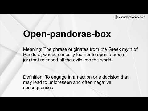 Open-pandoras-box Meaning