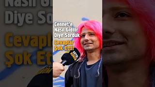 Cennete Nasıl Gidilir Diye Sorduk - Cevaplar Şok Etti!