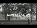 Waqt KI Baatein [slowed + reverb] - Dream Note - Harman Audio #dreamnote