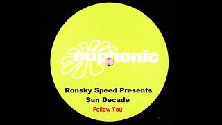 Ronsky Speed Presents Sun Decade - Follow You (Vocal Mix)