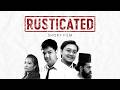 RUSTICATED Short Film