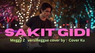 Download lagu Sakit Gigi  –  Meggy Z   versi  Reggae  cover by :   Cover Ku mp3