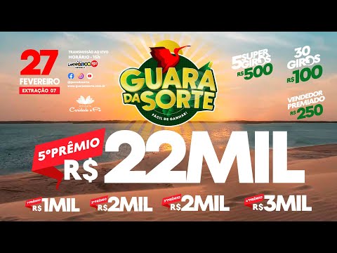Guará da Sorte - 27 de Fevereiro - Extração 07
