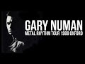 Gary Numan metal rhythm tour 1988 oxford