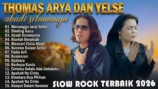Download lagu ABADI SELAMANYA, DINDING KACA - THOMAS ARYA FEAT YELSE  FULL ALBUM TERBAIK 2026 mp3