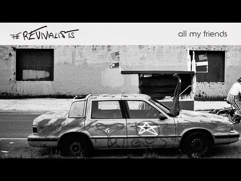 The Revivalists - All My Friends (OFFICIAL LYRIC VIDEO)