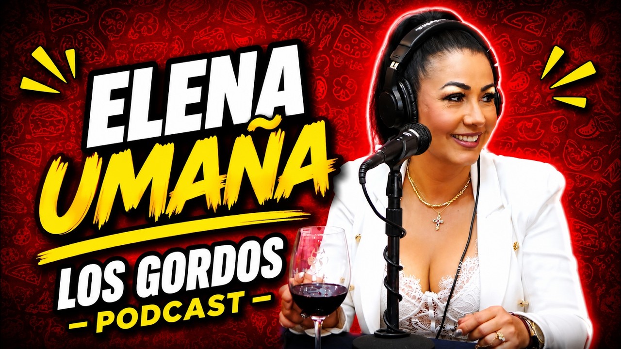Los Gordos Podcast - Elena Umaña