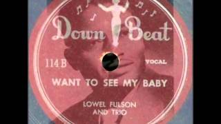 Lowell Fulson - Want to See My Baby