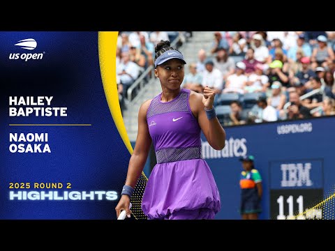 Hailey Baptiste vs. Naomi Osaka Highlights | 2025 US Open Round 2