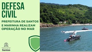 Prefeitura de Santos e Marinha realizam operação no mar  #defesacivil