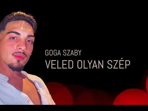 Goga Szaby - Veled olyan szép (Official Audio)