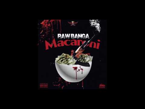 Raw Banga - "Macaroni" (Audio)