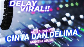Download lagu CINTA DAN DELIMA ANISA RAHMA MAHESA MUSIC | DELAY EFFECT ❗❗ mp3