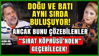Doğu ve Batı Aynı Sırda Buluşuyor! Ancak Bunu Çözebilenler “Sırat Köprüsü’nden” 